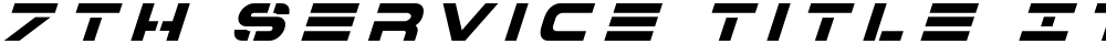 7th Service Title Italic