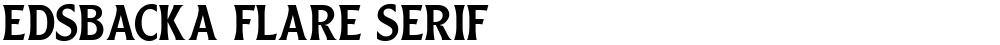 Edsbacka Flare Serif