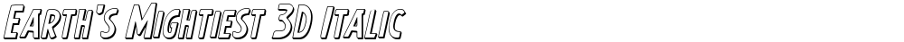 Earth's Mightiest 3D Italic