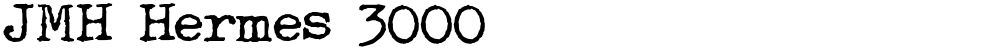 JMH Hermes 3000