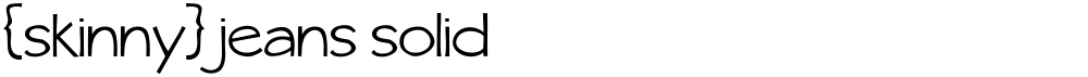 {skinny} jeans solid