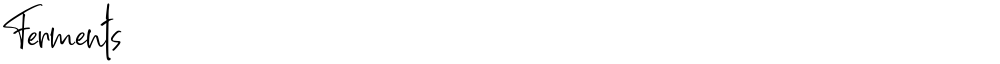 Ferments