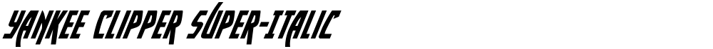 Yankee Clipper Super-Italic