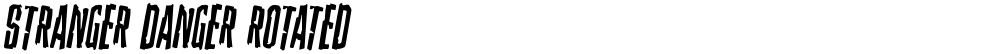 Stranger Danger Rotated