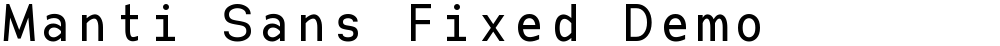 Manti Sans Fixed Demo