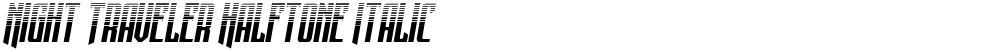 Night Traveler Halftone Italic