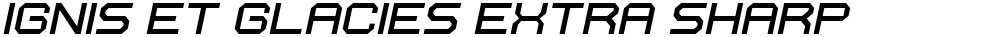 Ignis et Glacies Extra Sharp