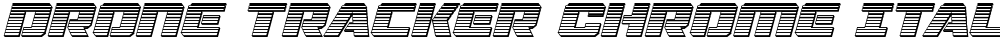 Drone Tracker Chrome Italic