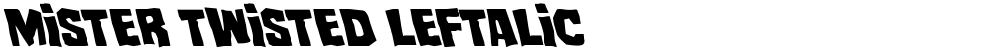 Mister Twisted Leftalic