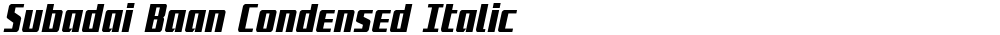 Subadai Baan Condensed Italic
