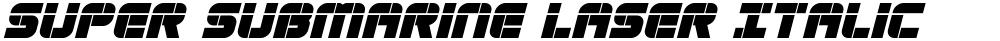 Super Submarine Laser Italic