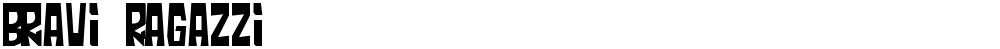 Bravi Ragazzi