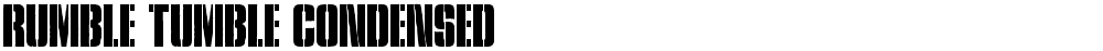 Rumble Tumble Condensed