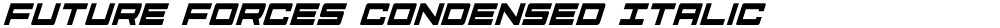 Future Forces Condensed Italic