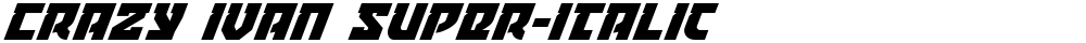 Crazy Ivan Super-Italic