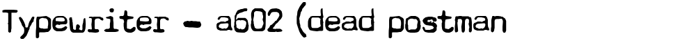Typewriter - a602 (dead postman 2004)
