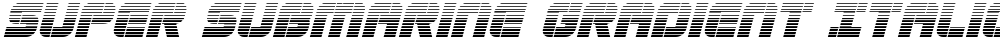 Super Submarine Gradient Italic