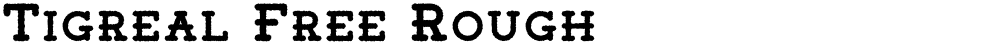 Tigreal Free Rough