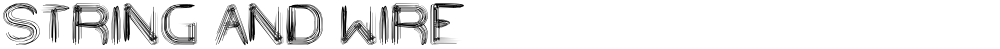STRING AND WIRE