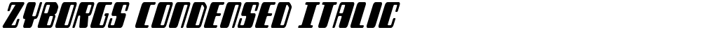 Zyborgs Condensed Italic