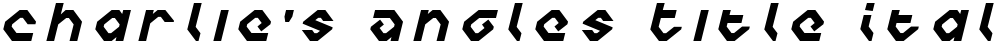 Charlie's Angles Title Italic