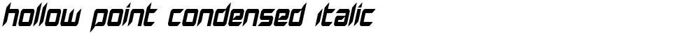 Hollow Point Condensed Italic