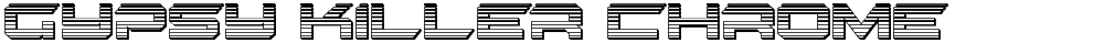 Gypsy Killer Chrome