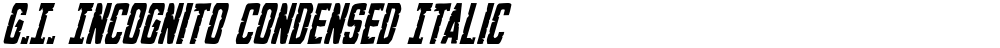 G.I. Incognito Condensed Italic