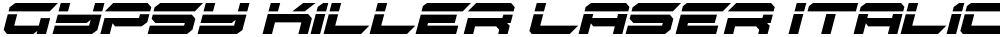 Gypsy Killer Laser Italic