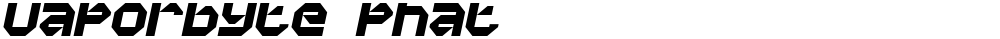 Vaporbyte Phat