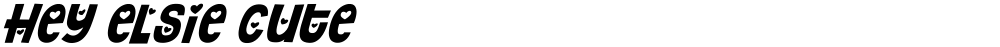 Hey Elsie Cute