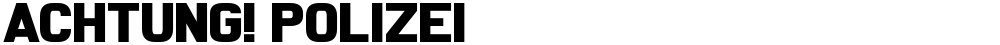 Achtung! Polizei