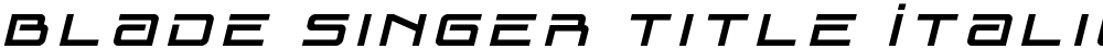 Blade Singer Title Italic