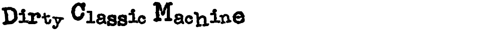 Dirty Classic Machine
