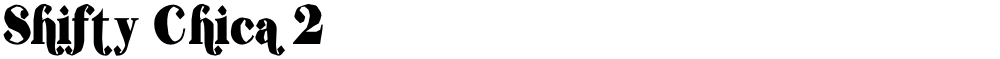 Shifty Chica 2