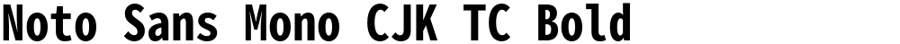 Noto Sans Mono CJK TC Bold