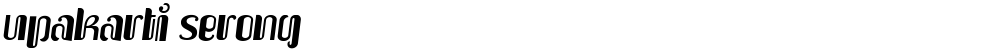 Upakarti Serong