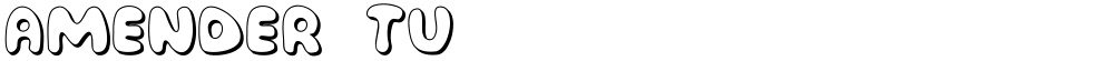 Amender Tu