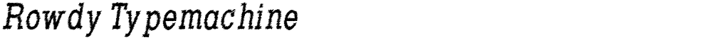 Rowdy Typemachine