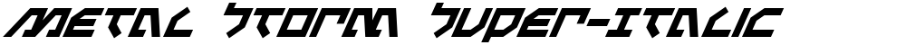 Metal Storm Super-Italic