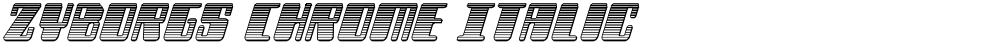 Zyborgs Chrome Italic