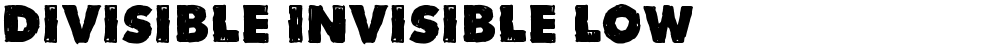 Divisible Invisible Low