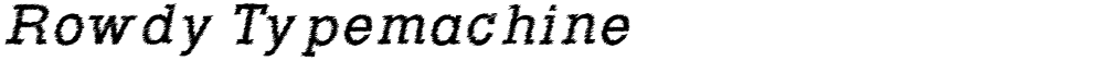Rowdy Typemachine