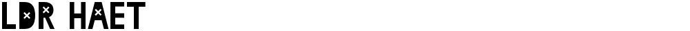 LDR HAET