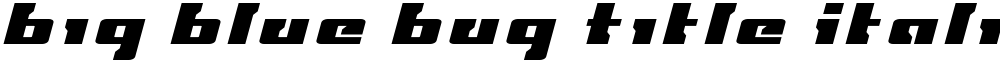 Big Blue Bug Title Italic