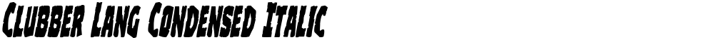 Clubber Lang Condensed Italic