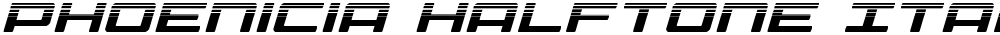 Phoenicia Halftone Italic