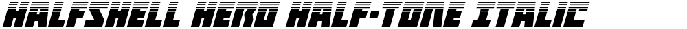 Halfshell Hero Half-Tone Italic