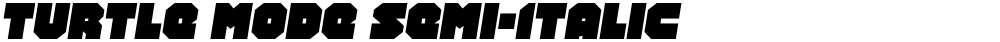 Turtle Mode Semi-Italic