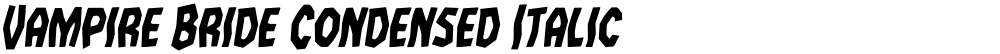 Vampire Bride Condensed Italic